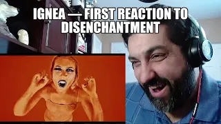 IGNEA — First reaction to Disenchantment