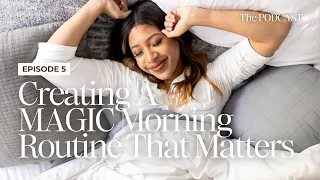 Creating A Morning Routine That Matters | Everyday MAGIC Podcast Ep. 5