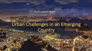 Urban Challenges in an Emerging Country - Rio De Janerio, Brazil