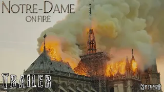 Notre-Dame On Fire Trailer (2022)