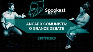 ANARQUISTAS (de verdade) reagem a COMUNISTA X ANCAP (Spotniks) | Spookast Extras