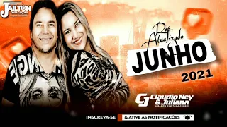 CLAUDIO NEY & JULIANA - JUNHO 2021 - Repertório Atualizado.