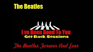 I ve Been Good To You (The Beatles Get Back Sessions)