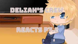 Deliah's Crew Reacts •Part two!• (Read Desc For Credits)