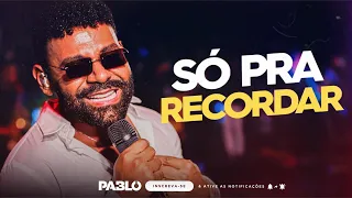 PABLO - SÓ PRA RECORDAR ( MÚSICAS ANTIGAS )