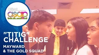Titigan Challenge | MayWard & The Gold Squad | iWant ASAP Highlights