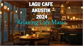 MUSIK CAFE POPULER 🎵 LAGU CAFE AKUSTIK INDONESIA TERBAIK 2024🎵#10