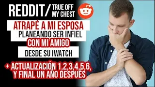 ATRAPÉ A MI ESPOSA PLANEANDO SER INFIEL CON MI AMIGO DESDE SU IWATCH +ACTUALIZACION 1 AÑO DESPUÉS