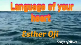 Language of your heart - Esther Oji (lyric video) #gospelmusic #gospellyrics #worship