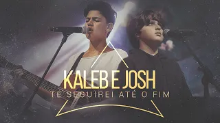 Kaleb e Josh - Te Seguirei até o fim (Vídeo Oficial)