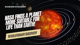 Revolutionary Discovery: NASA Finds a Planet More Suitable for Life than Earth!