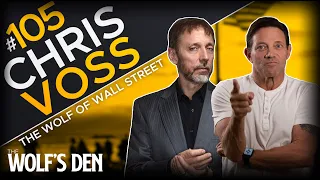 Chris Voss | Negotiating As If Your Life Depended On It | The Wolf's Den #105
