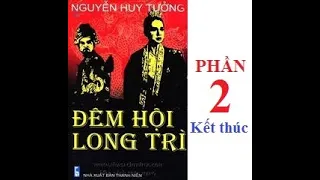 Đêm Hội Long Trì - Nguyễn Huy Tường: Phần 2 ( Kết thúc)