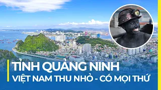 TỈNH QUẢNG NINH - CÓ MỌI THỨ CỦA VIỆT NAM | VIỆT NAM THU NHỎ