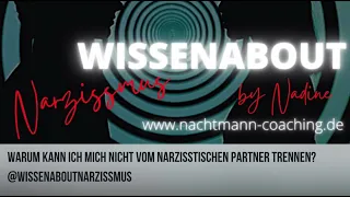 Warum kann ich mich nicht vom narzisstischen Partner trennen? Das „ABER“! @WissenAboutNarzissmus