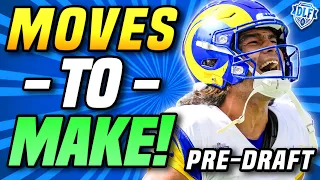 5 Moves to Make Before the NFL Draft! | Dynasty Fantasy Football 2024