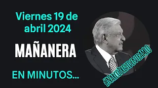 💩🐣 Conferencia de prensa matutina *Viernes 19 de abril 2024* Presidente AMLO de 2:51 a 1:41.