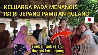 ISTRI JEPANG PAMITAN PULANG😂 EMAK NANGIS SAMPAI PINGSAN