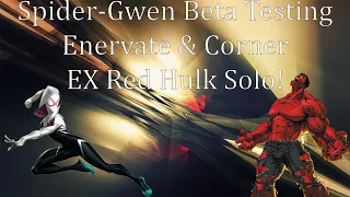 Spider-Gwen Beta Testing - EX Red Hulk Solo