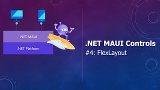 FlexLayout | .NET MAUI Controls | #4