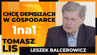 Chcę dePiSizacji w gospodarce | Tomasz Lis 1na1 Leszek Balcerowicz