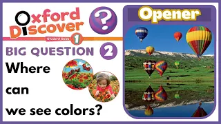 Oxford discover 1 |  Big Question 2 | Where can we see colors? | Opener