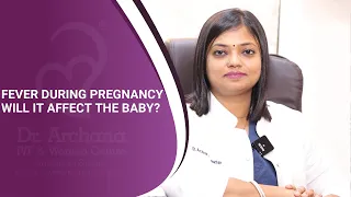 Fever During Pregnancy: Will it affect the baby? | Dr. Archana Ayyanathan