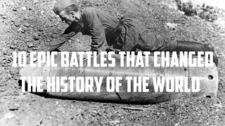 Top 10 Epic Battles That Changed The History Of The World