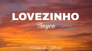 Lovezinho - Treyce - Letra/Legendado (Leonardo Pereira)