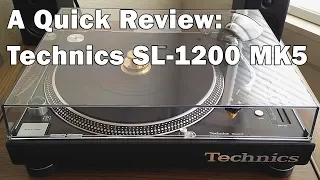 A Quick Review: Technics SL-1200 MK5 Turntable