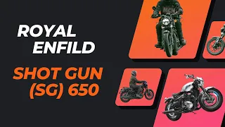 Royal Enfield Shotgun (SG) 650 Finally Here