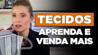 Tipos de TECIDOS para sua Loja de Roupa Feminina - APRENDA E VENDA MAIS | Aulão 22