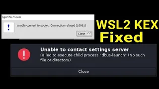 Wsl2 Win-KeX unable to contact settings server Failed to execute child process "dbus-lunch" (no s..