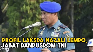 Profil Laksda Nazali Lempo, Jenderal Asal Kerinci Jabat Danpuspom TNI