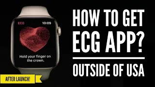 HOW TO GET ECG APP OUTSIDE OF USA (AFTER RELEASE) | APPLE WATCH SERIES 4