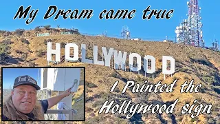 Painting the Hollywood sign my dream came true,touched the Hollywood sign