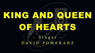 KING AND QUEEN OF HEARTS – David Pomeranz (HD Karaoke)