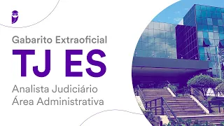 Gabarito Extraoficial TJ ES – Analista Judiciário – Área Administrativa