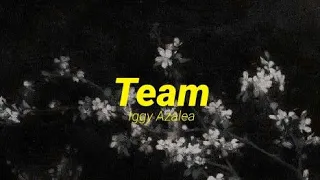 Team - Iggy Azalea (Lyrics) | speed up