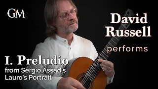 David Russell plays Sérgio Assad's Lauro's Portrait - I | Guitar by Masters