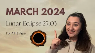 🧿 MARCH 2024, Lunar Eclipse Libra 🌕 for ALL 12 Signs. BIG CHANGES, LOVE, MONEY 💸