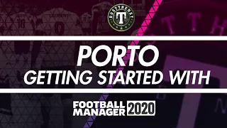 Getting Started with Porto Football Manager 2020