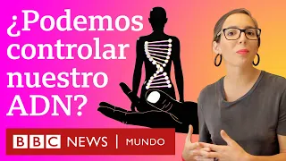 ¿Cómo podemos controlar nuestros genes? | BBC Mundo