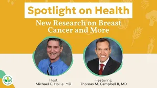 New Research on Breast Cancer and More with Dr. Thomas Campbell Webinar Replay