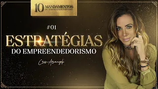 ESTRATÉGIAS DO EMPREENDEDORISMO - 10 MANDAMENTOS DO EMPREENDEDORISMO com CRIS ARCANGELI 🤩 🦈