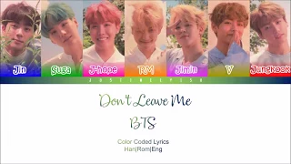 BTS (防彈少年團) - "Don't Leave Me" Color Coded Lyrics {Kan|Rom|Eng}