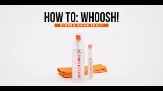 How To: WHOOSH! (Screen Shine Spray)