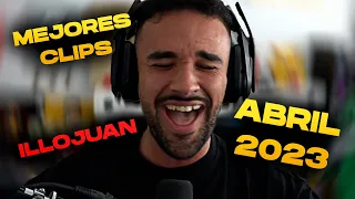 MEJORES CLIPS de ILLOJUAN de ABRIL 2023 🔥