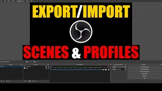How to Export/Import Profiles & Scenes in OBS Studio [ Transfer Settings Tutorial ]