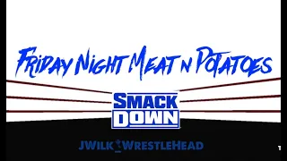 Friday Night Meat n Potatoes...05/03 Quick SmackDown Recap